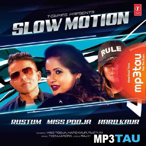 Slow-Motion-Ft-Rustum-Miss-Pooja Hard Kaur mp3 song lyrics
